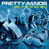 Pretty Maids - Wake Up To The Real World